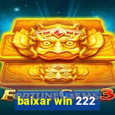 baixar win 222